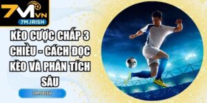 Kèo Cược Chấp 3 Chiều